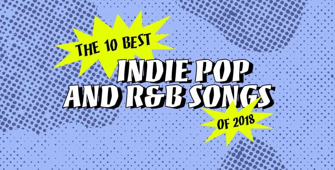 the-10-best-indie-pop-and-r-b-songs-by-latino-artists-in-2018