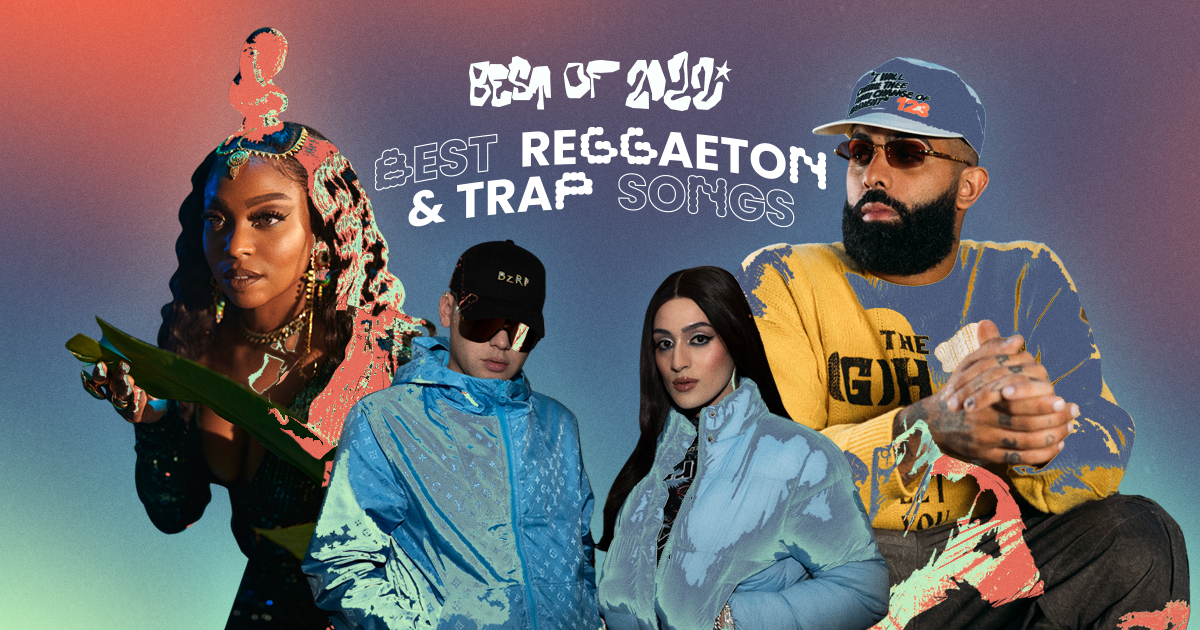 10 Best Reggaeton & Trap Songs of 2022